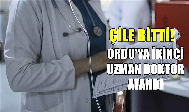 Günlerce randevu alınamıyordu! İkinci uzman doktor atandı