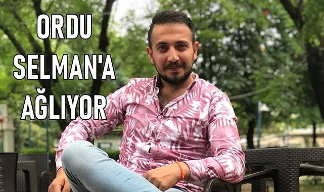 Ordu Selman&#039;a ağlıyor