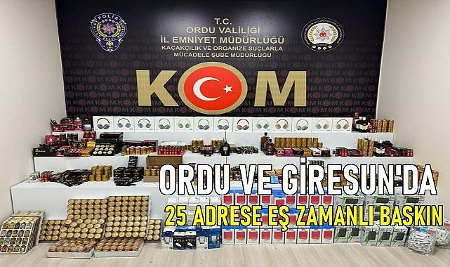Ordu ve Giresun&#039;da 25 adrese eş zamanlı operasyon
