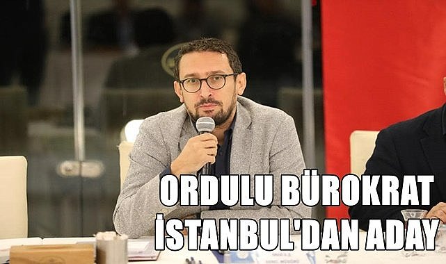 Ordulu Bürokrat Onur Soytürk İstanbul&#039;da belediye başkan adayı oluyor