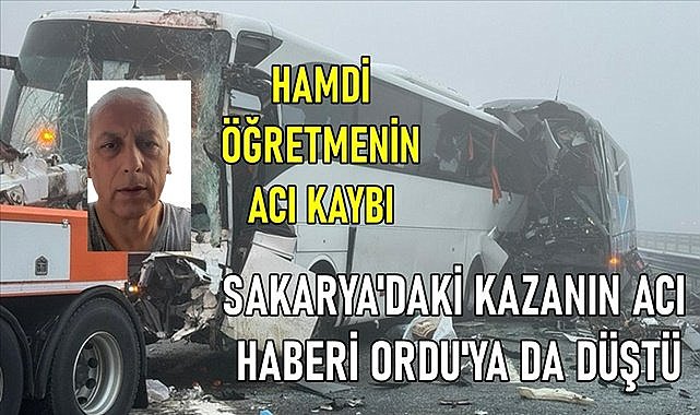 Sakarya&#039;daki kazanın acı haberi Ordu&#039;ya geldi