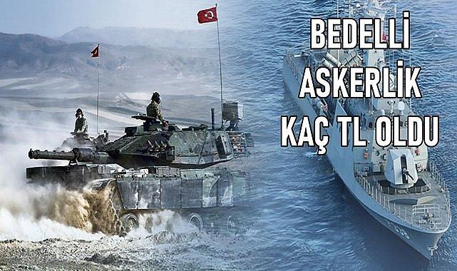Bedelli askerlik fiyatı kaç TL oldu?