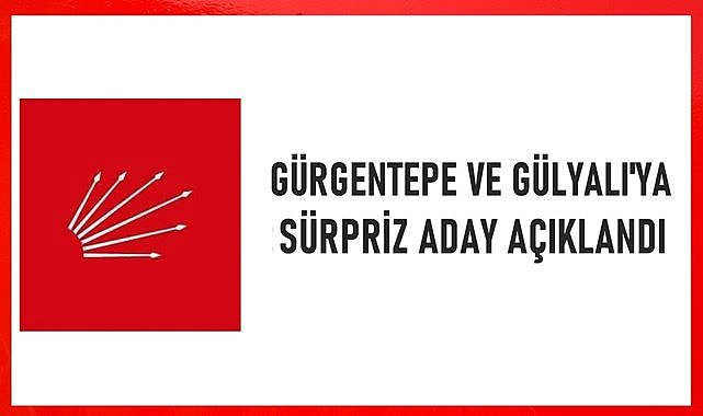 CHP Gürgentepe ve Gülyalı adaylarını açıkladı