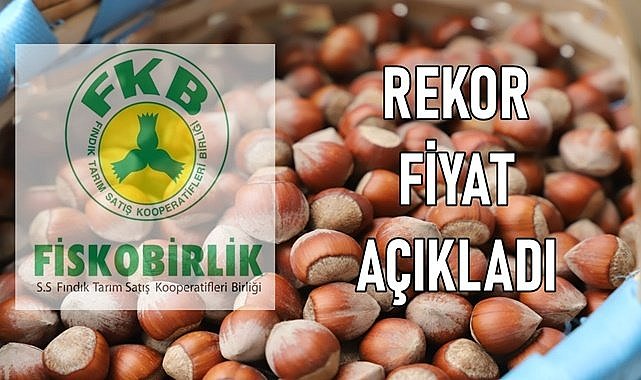 Fiskobirlik rekor fındık fiyatı açıkladı