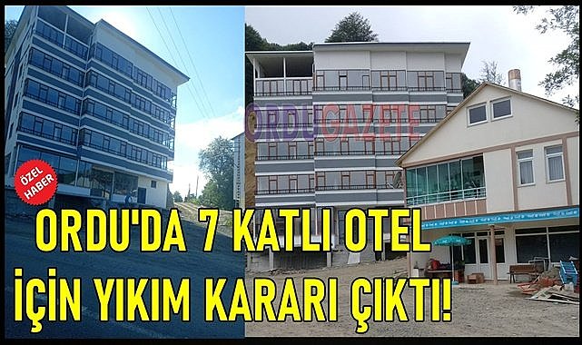 Ordu&#039;da 7 katlı otel için yıkım kararı çıktı!