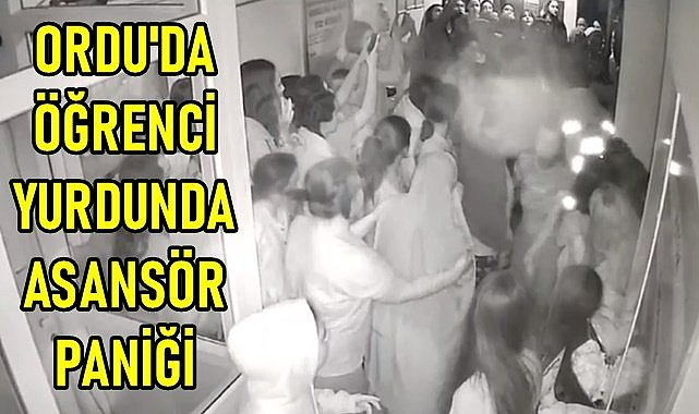 Ordu&#039;da öğrenci yurdunda yaşanan asansör arızası paniğe neden oldu