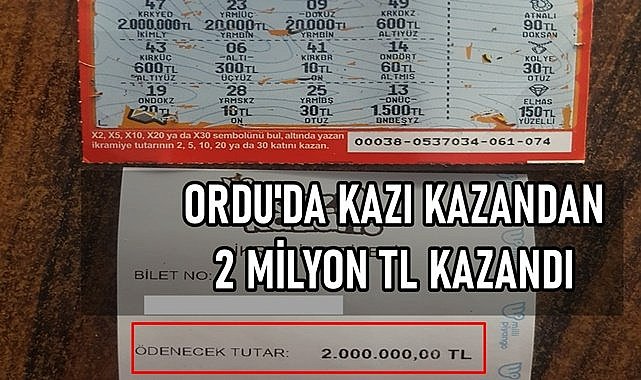 Ordu&#039;da talihli kazı kazandan 2 milyon TL kazandı