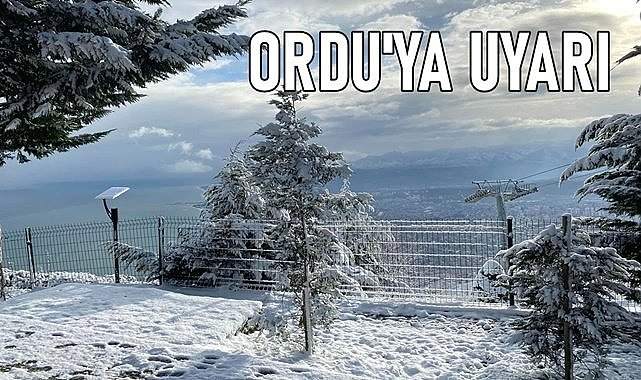 Ordu&#039;ya uyarı yapıldı: Tedbirler arttırıldı