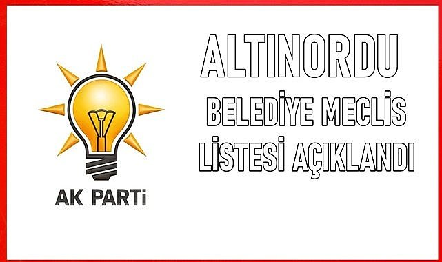 AK Parti Altınordu Belediye Meclis Listesi belli oldu
