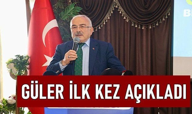 Başkan Güler ilk kez açıkladı