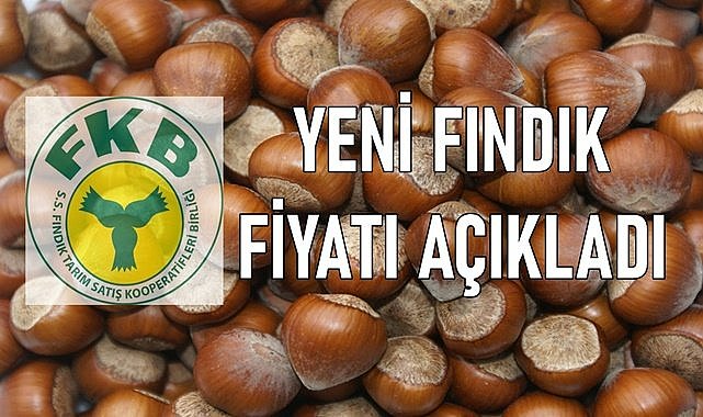 Fiskobirlik coştu; yeni fındık fiyatı açıkladı