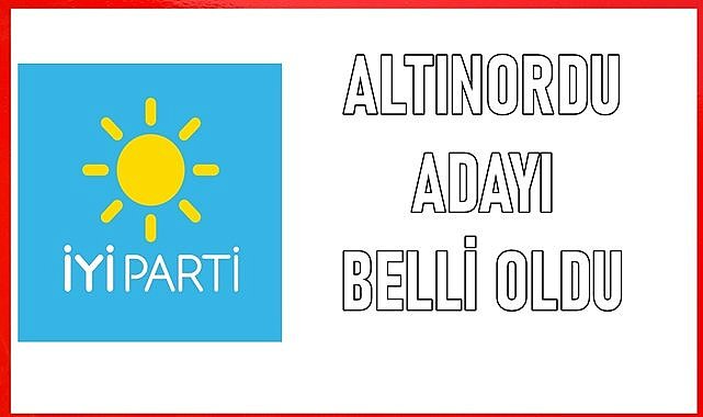 İYİ Parti Altınordu Belediye Başkan adayını açıkladı