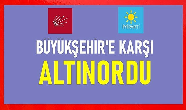 Ordu&#039;da  CHP ile İYİ Parti anlaştı mı?