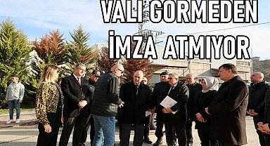 Ordu Valisi yerinde görmeden imza atmıyor