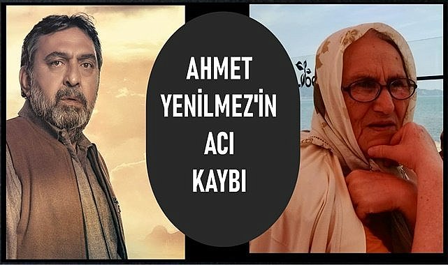 Ordulu ünlü oyuncu Ahmet Yenilmez&#039;in acı günü