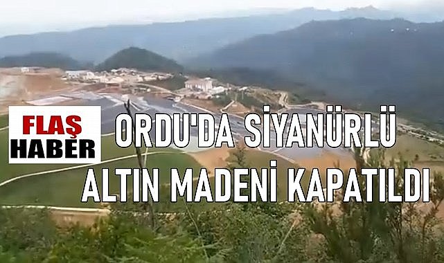 Valilik Fatsa&#039;daki siyanürlü altın madenini kapattı