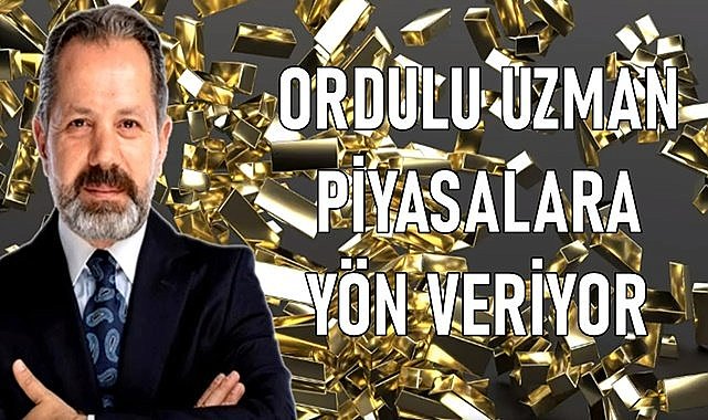 Altın piyasalarına yön veren ünlü isim İslam Memiş Ordulu çıktı