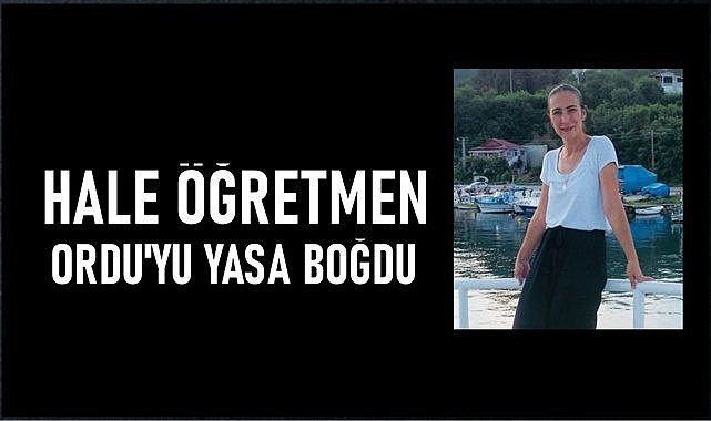 Öğretmen Hale Demirelli Ordu&#039;yu yasa boğdu