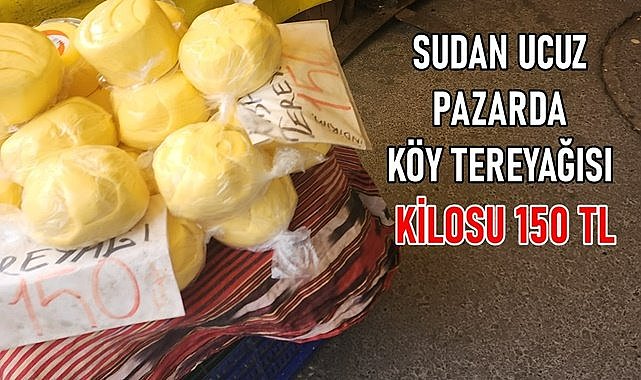 Ordu&#039;da halk pazarında damping! Tereyağın kilosu 150 TL