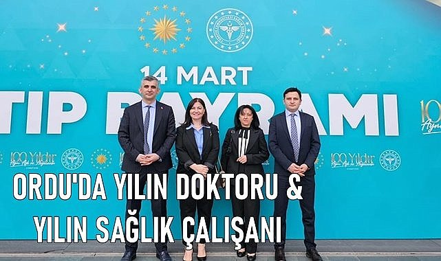 Ordu&#039;da Yılın Doktoru ve Yılın Sağlık Çalışanı Seçildi