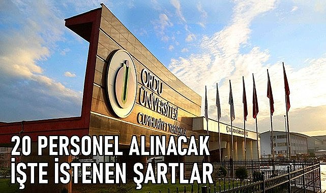Ordu Üniversitesi&#039;ne alınacak personellerin şartları belli oldu