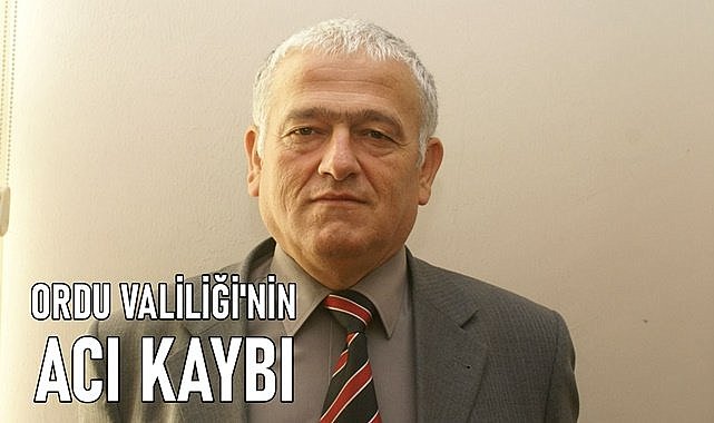 Ordu Valiliği&#039;nin acı günü