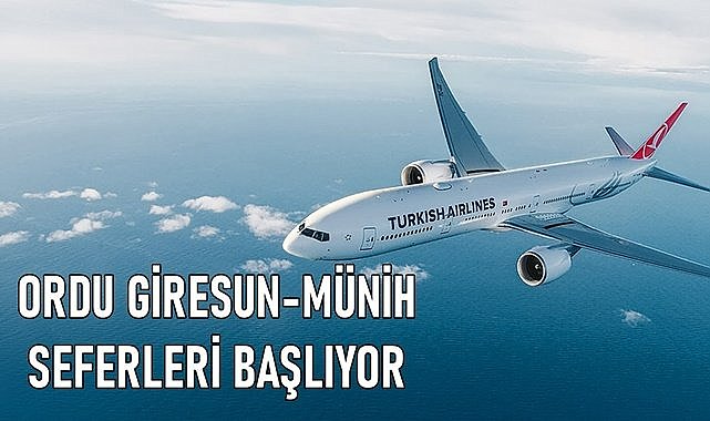 THY Ordu Giresun- Münih uçuşlarına başlıyor, biletler satışa çıktı