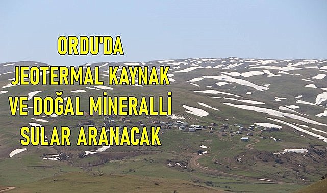 Fatsa ve Aybastı&#039;da jeotermal kaynak ve doğal sular aranacak