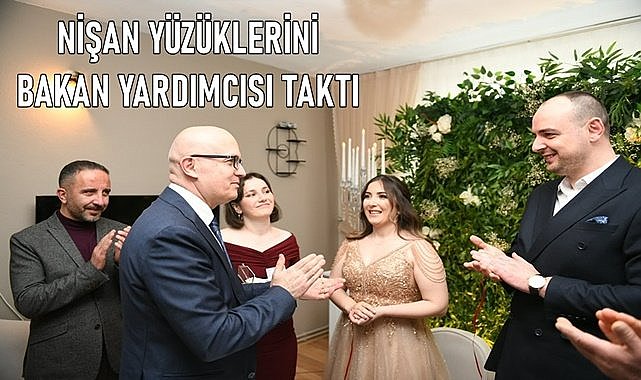 Nilay ile Uğurcan&#039;ın nişan yüzüklerini Bakan Yardımcısı Celal Sami Tüfekçi taktı