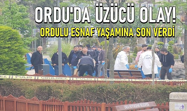 Ordu&#039;da çok üzücü olay! Ordulu esnaf yaşamını kaybetti