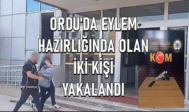 Ordu&#039;da eylem hazırlığı yapan iki kişi yakalandı
