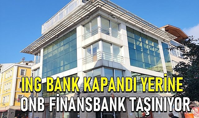 Ordu&#039;da ING Bank kapandı  yerine ONB Finansbank geliyor