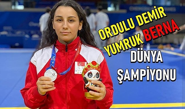 Ordulu Demir Yumruk Berna Dünya Şampiyonu olup tarihe geçti