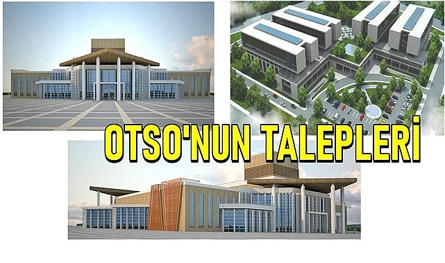 OTSO&#039;nun Ordu için talepleri var!