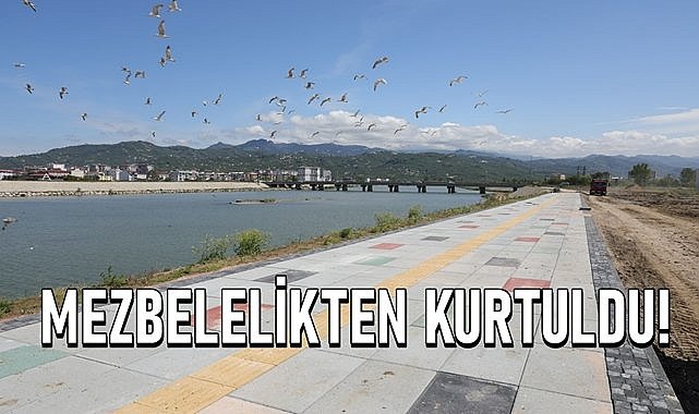 Melet mezbelelikten kurtuldu, Ordu&#039;nun yeni yaşam alanı oldu