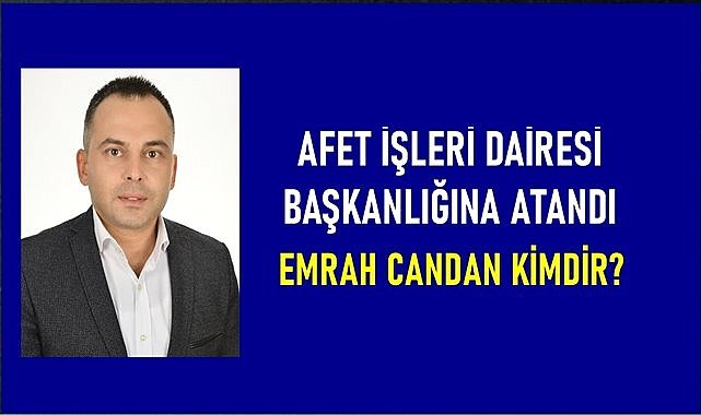 OBB Afet İşleri Dairesi Başkanı Emrah candan kimdir?