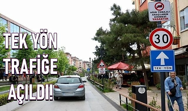 Okullar Caddesi tek yön trafiğe açıldı, ağır tonajlı araçların girmesi yasaklandı!