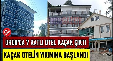 Ordu'da 7 katlı otel kaçak çıktı! Otel mahkeme kararı ile yıkılıyor