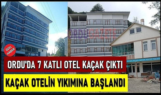 Ordu&#039;da 7 katlı otel kaçak çıktı! Otel mahkeme kararı ile yıkılıyor