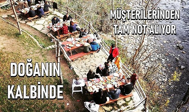 Ordu&#039;da doğanın kalbinde kahvaltı ve yemek kim istemez? Küpkaya Tesisleri tam bunu sunuyor