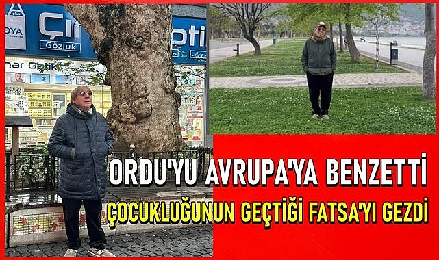 Ünlü Oyuncu Ali Poyrazoğlu Ordu&#039;yu Avrupa&#039;ya benzetti, çocukluğunun geçtiği Fatsa&#039;da eski günleri hatırladı