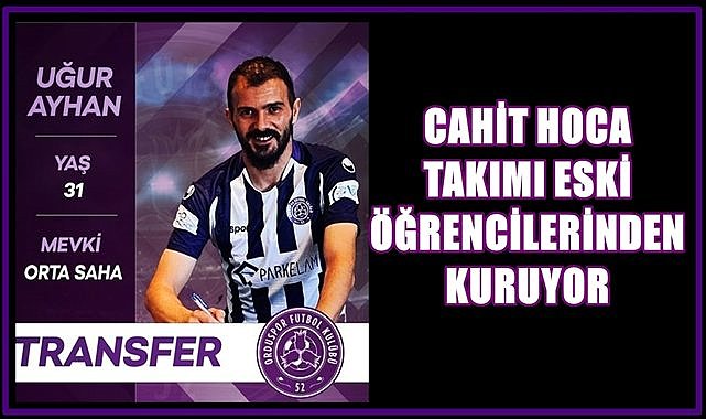 52 Orduspor, Orduspor 1967&#039;nin eski futbolcularını transfer ediyor