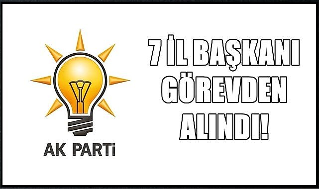 AK Parti&#039;de 7 il başkanı değişti, yeni gelen isimler belli oldu