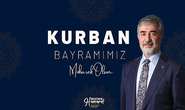 AK Parti Ordu Milletvekili Mustafa Hamarat&#039;ın Kurban Bayramı Mesajı