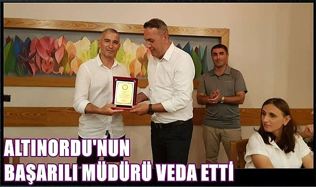Altınordu&#039;nun Başarılı Müdürü Mahmut Güler Veda Etti