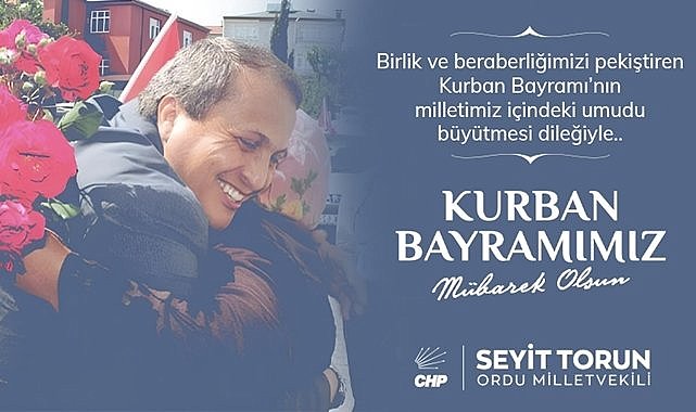 CHP Ordu Milletvekili Seyit Torun&#039;un Kurban Bayramı Mesajı