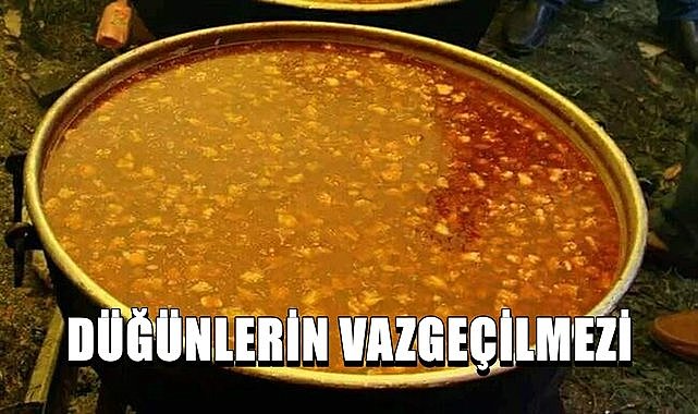 Ordu&#039;da düğünlerin vazgeçilmezi; Yahni Çorbası