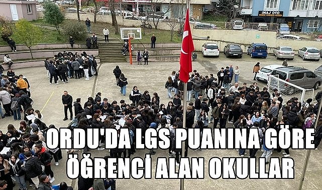 Ordu&#039;da LGS puanına göre öğrenci alan en iyi liseler