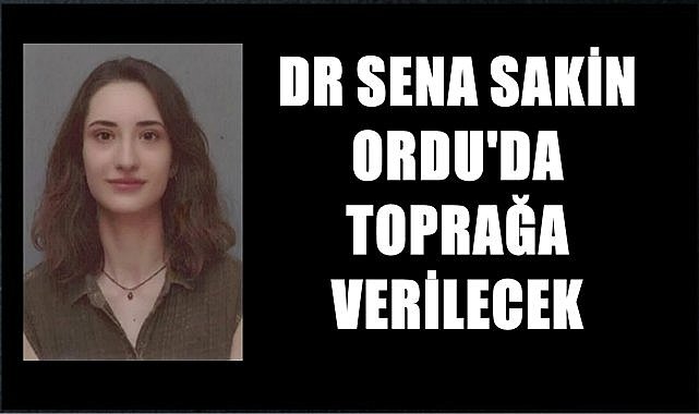 Ordu Doktor Sena Sakin&#039;e ağlıyor