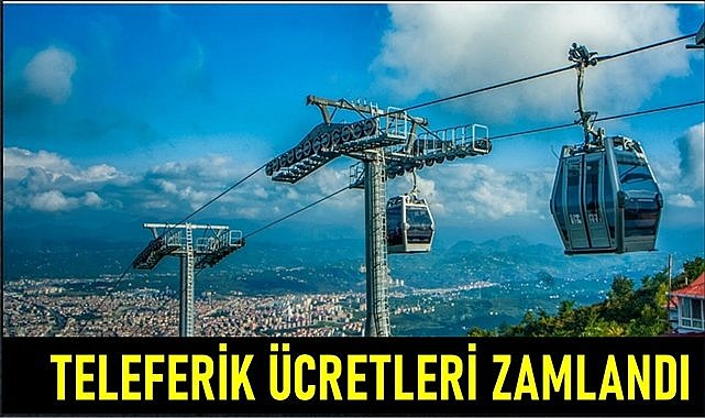 Ordu Teleferik Ücretleri Zamlandı! İşte Yeni Teleferik Fiyatı